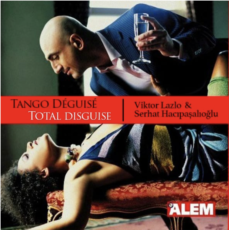 Serhat feat. Viktor Lazlo <br/> Tango Deguise - Total Disguise